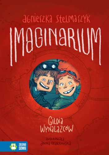 Imaginarium. Tom 1. Gildia Wynalazców - Agnieszka Stelmaszyk