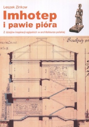 Imhotep i pawie pióra. Z dziejów inspiracji egipskich w architekturze polskiej - Leszek Zinkow