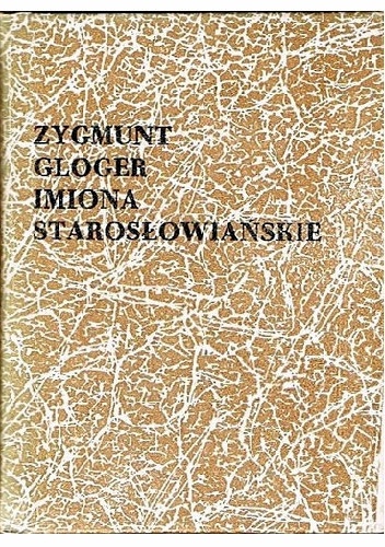 Imiona starosłowiańskie - Zygmunt Gloger
