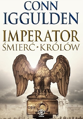 Imperator. Śmierć królów - Conn Iggulden