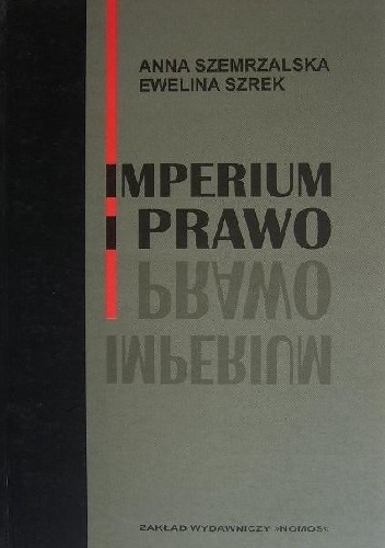 Imperium i prawo - Anna Szemrzalska, Ewelina Szrek
