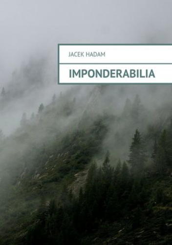 Imponderabilia - Jacek Hadam
