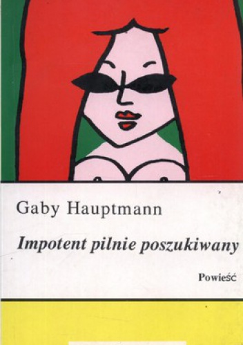 Impotent pilnie poszukiwany - Gaby Hauptmann