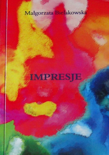 Impresje - Małgorzata Bielakowska