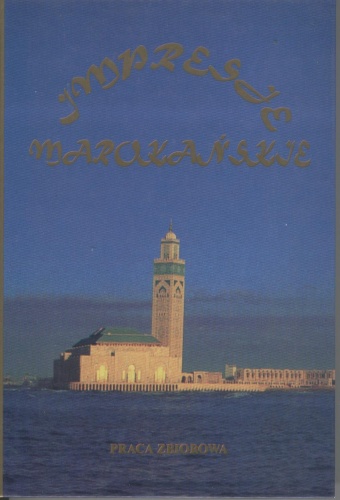 Impresje marokańskie