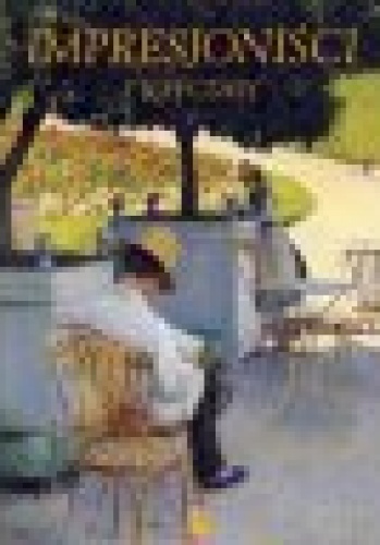 Impresjoniści i ich czasy - Francois Mathey