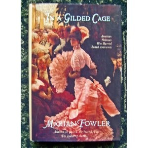 In a Gilded Cage: From Heiress to Duchess - Marian Fowler