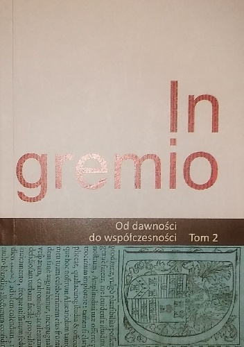 In gremio. Od dawności do współczesności. Tom 2 - praca zbiorowa, Antoni Leśniak