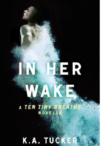 In Her Wake - K.A. Tucker