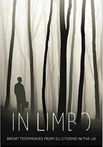 In Limbo: Brexit testimonies from EU Citizens in the UK - Elena Remigi