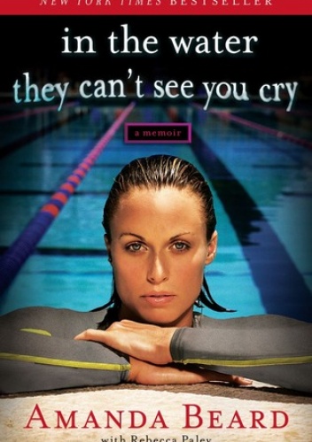 In the water they can't see you cry - Amanda Beard