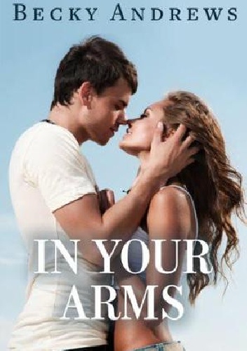 In your arms - Becky Andrews