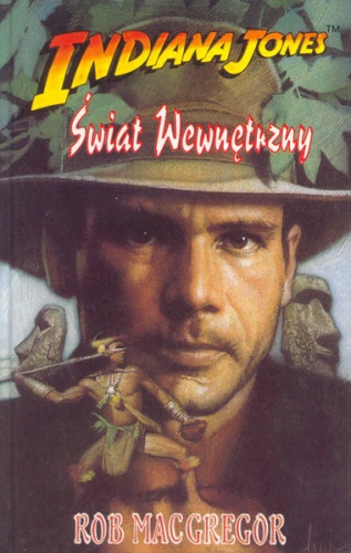 Indiana Jones i Świat Wewnętrzny - Rob MacGregor