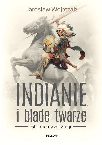 Indianie i blade twarze - Jarosław Wojtczak