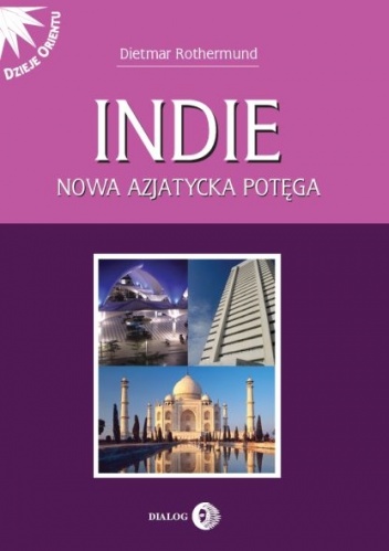 Indie. Nowa azjatycka potęga - Dietmar Rothermund