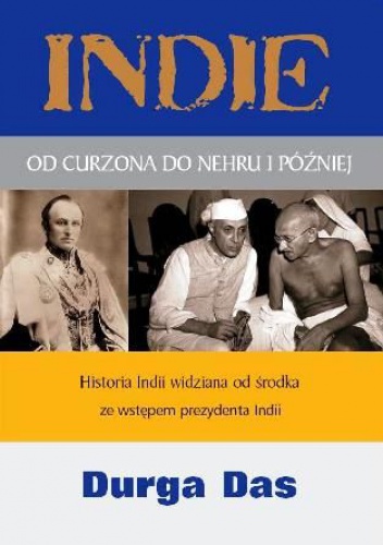 Indie od Curzona do Nehru i później - Durga Das