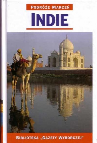 Indie. Podróże marzeń - praca zbiorowa