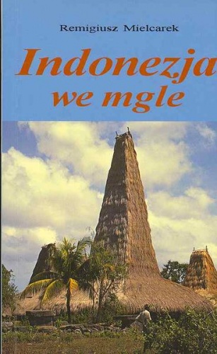 Indonezja we mgle - Remigiusz Mielcarek