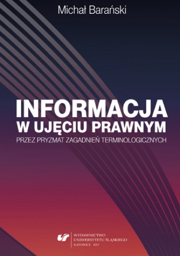 Informacja w ujęciu prawnym przez pryzmat zagadnień terminologicznych - Barański Michał