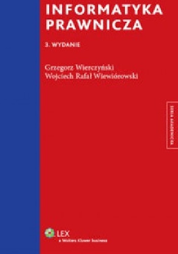 Informatyka prawnicza - Grzegorz Wierczyński, Wojciech Rafał Wiewiórowski