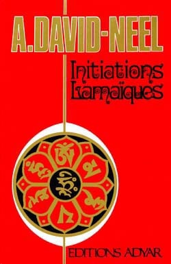Initiations lamaïques - Alexandra David-Néel