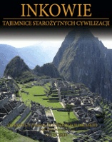 Inkowie: ODKRYWCY I BADACZE CYWILIZACJI INKASKIEJ - praca zbiorowa