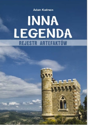 Inna legenda. Rejestr artefaktów - Adam Kadmon