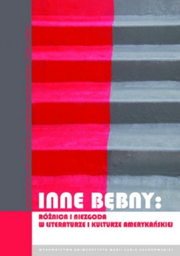 Inne bębny. Różnica i niezgoda w literaturze i kulturze amerykańskiej - Ewa Antoszek