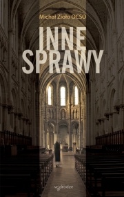 Inne sprawy - Michał Zioło OCSO