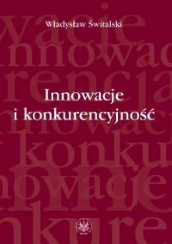 Innowacje i konkurencyjność - Władysław Świtalski