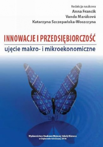 Innowacje i przedsiębiorczość - ujęcie makro- i mikroekonomiczne
