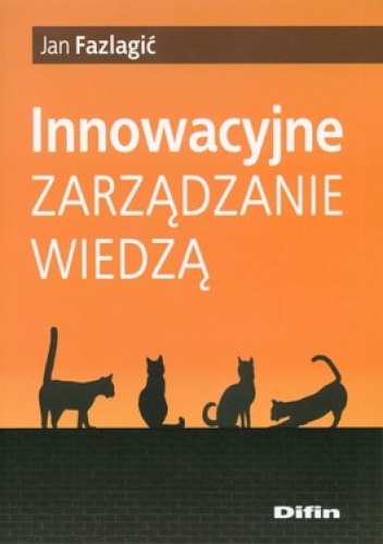 Innowacyjne zarządzanie wiedzą - Jan Fazlagić