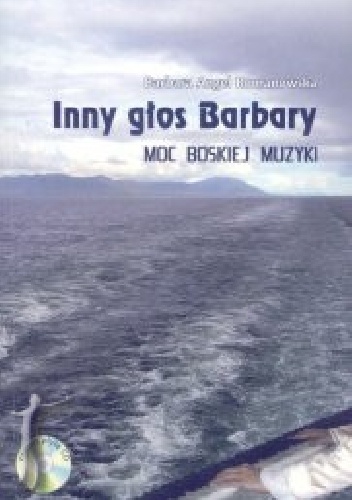 Inny głos Barbary Moc Boskiej Muzyki - Barbara Angel Romanowska