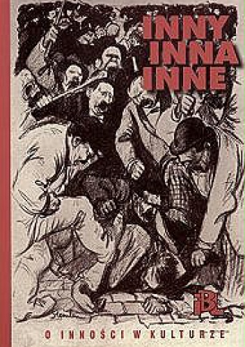 Inny, inna, inne. O inności w kulturze