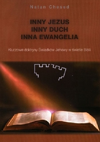 Inny Jezus, inny duch, inna ewangelia - Natan Chesed