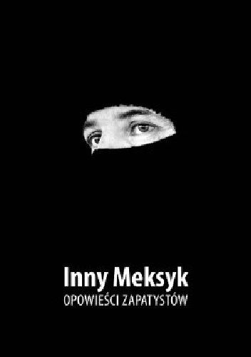 Inny Meksyk. Inne sny: Opowieści Zapatystów - Barbara Prądzyńska