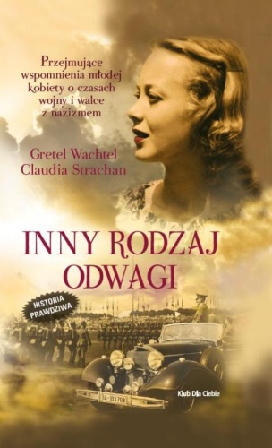 Inny rodzaj odwagi - Gretel Wachtel, Claudia Strachan