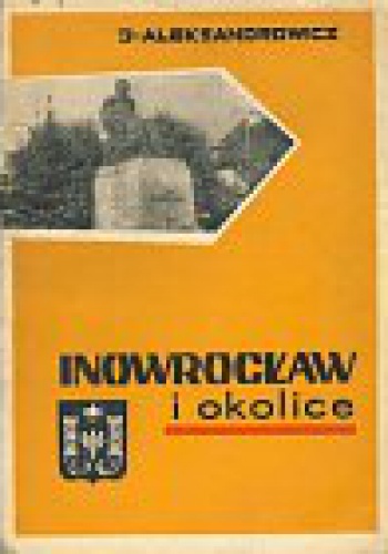 Inowrocław i okolice - Józef Aleksandrowicz