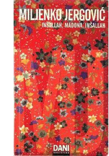 Inšallah, Madona, inšallah - Miljenko Jergović