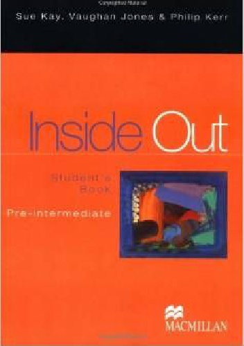Inside Out Pre-intermediate: Student's Book - Sue Kay Vaughan Jones Philip Kerr