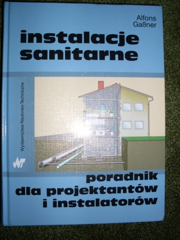 Instalacje samitarne - poradnik dla projektantów i instalatorów - Alfons GaBner