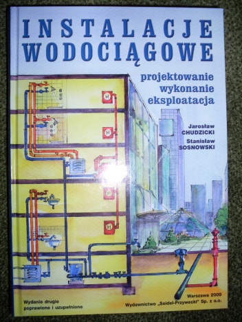 Instalacje wodociągowe - projektowanie, wykonanie, eksploatacja - Jarosław Chudzicki, Stanisław Sosnowski