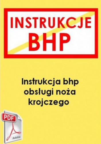 Instrukcja bhp obsługi noża krojczego - Opracowanie Zbiorowe