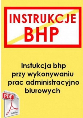 Instrukcja bhp przy wykonywaniu prac administracyjno-biurowych - Opracowanie Zbiorowe