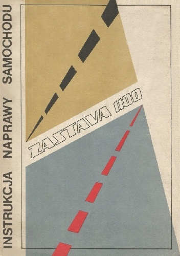 Instrukcja naprawy samochodu Zastava 1100 - autor nieznany