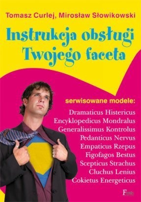Instrukcja obsługi twojego faceta - Mirosław Słowikowski, Tomasz Curlej