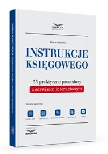 Instrukcje księgowego. 53 praktyczne procedury z serwisem internetowym - praca zbiorowa