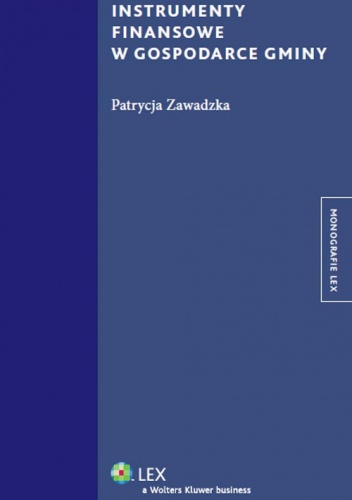 Instrumenty finansowe w gospodarce gminy - Patrycja Zawadzka