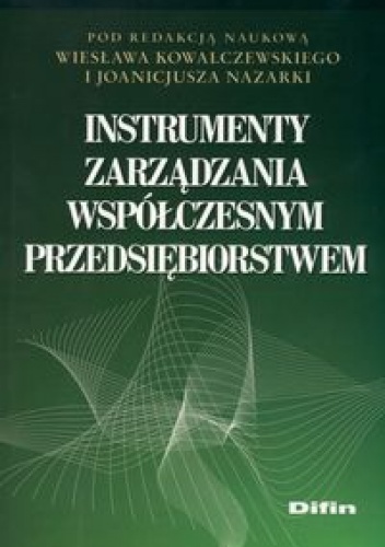 Instrumenty zarządzania współczesnym przedsiębiorstwem - praca zbiorowa