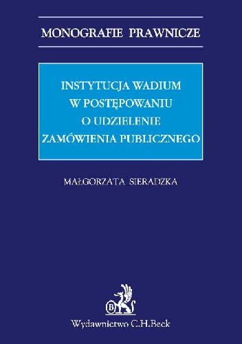 Instytucja wadium w postępowaniu o udzielenie zamówienia publicznego - Małgorzata Sieradzka